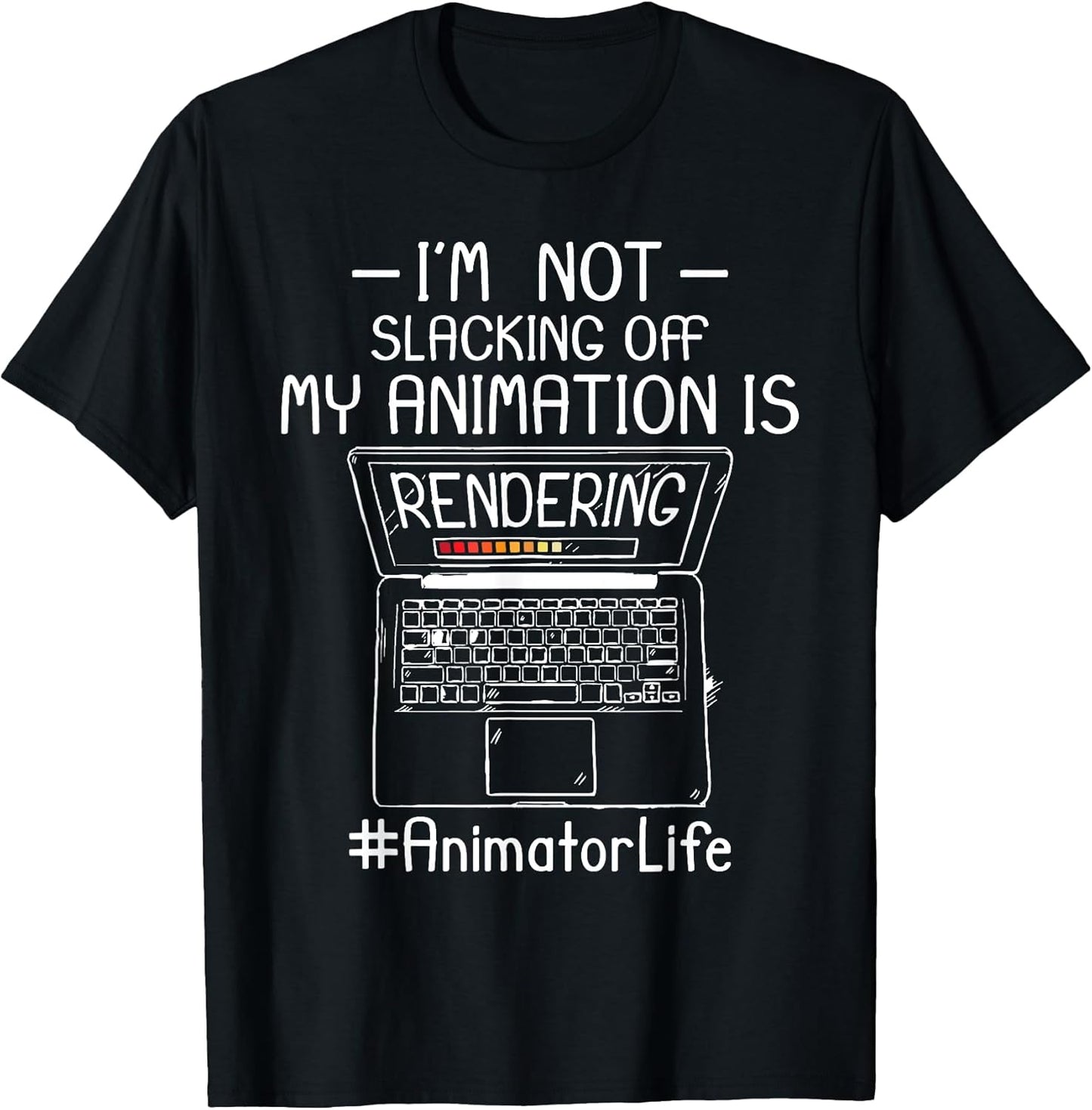I'm Not Slacking Off Animator Animation Storyboard Designer T-Shirt