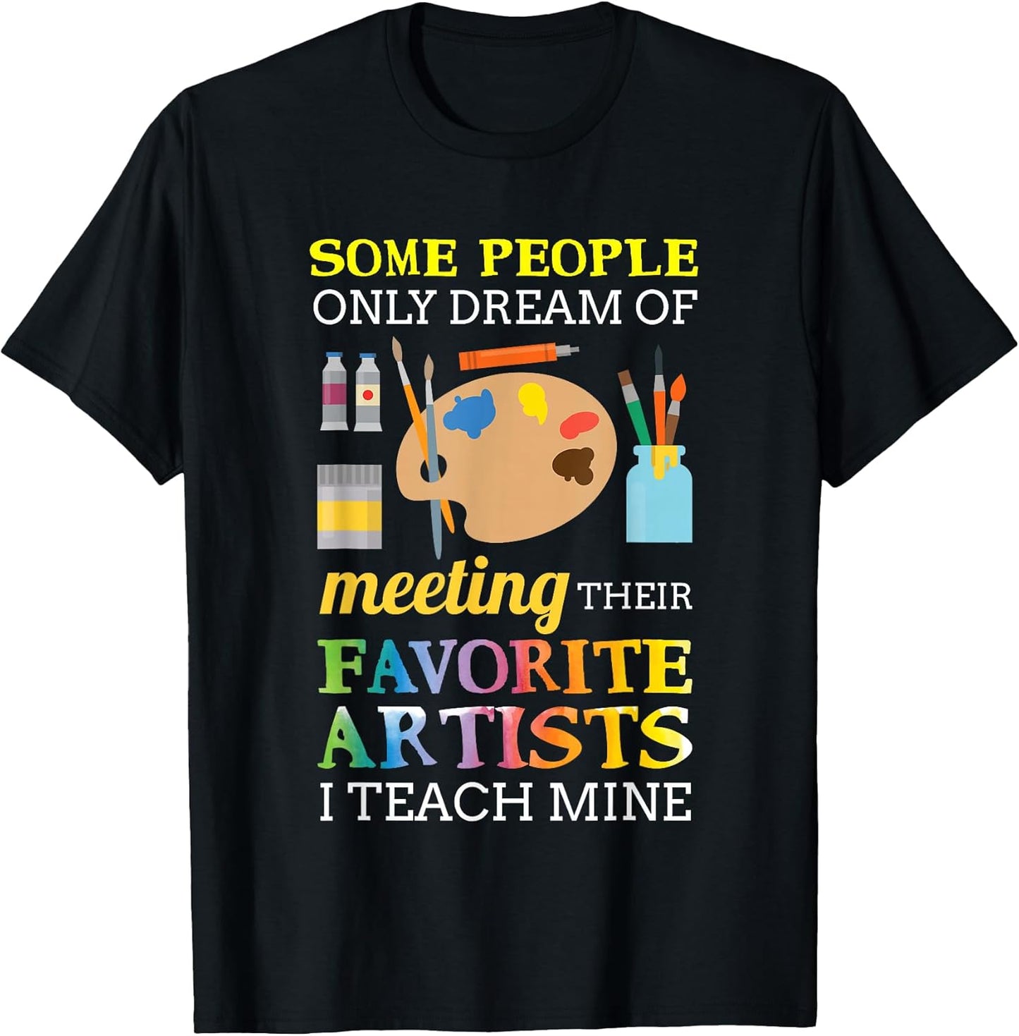 Some People Only Dream of Meeting Art Teacher Teachers Gift T-Shirt Small