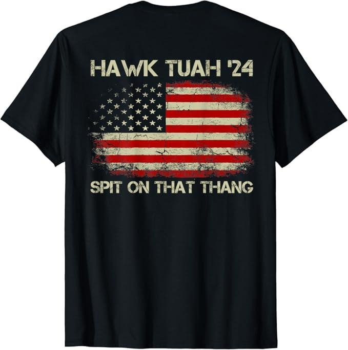 Adult Humor Shirts, Hawk Tuah 24 Spit on that Thang Hawk Tush USA Flag (ON BACK) T-Shirt Top Classic Unisex Casual Cotton