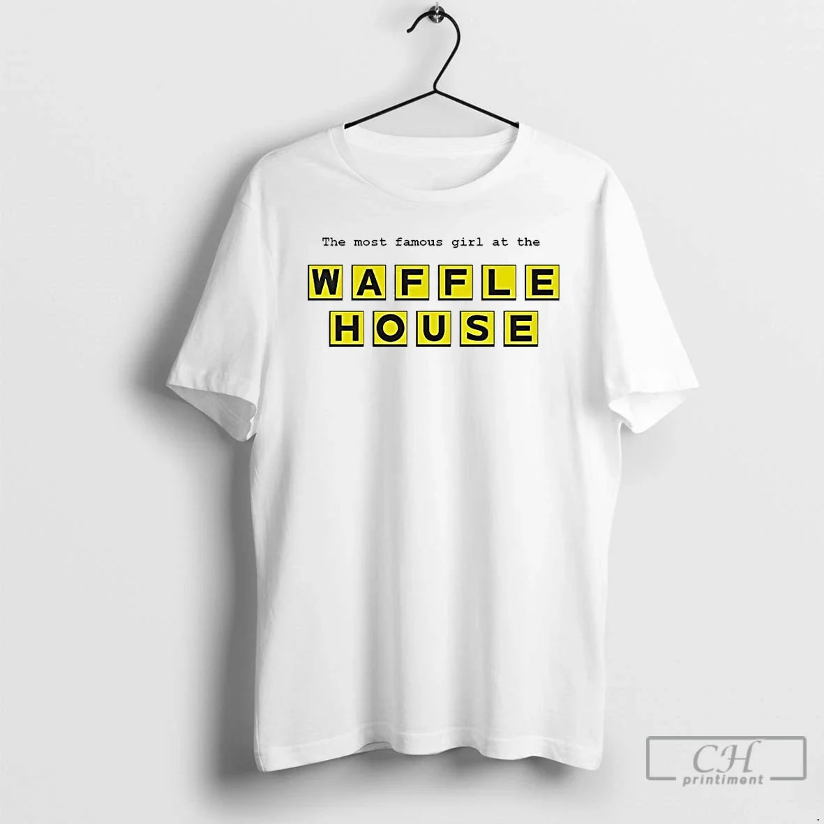 Classic The Most Famous Girl At The Waffle House