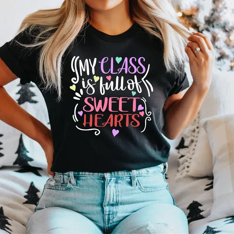 Teacher Valentine T-Shirt, My Class Is Fall Of Sweet Hearts Shirt, Teacher Love Heart Tee, Teacher Valentines Gifts Tee, Valentines Day Shirt.