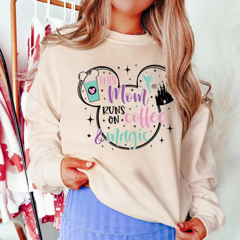 This Mom Runs On Coffee And Magic Shirt Mama Sweatshirt Mother's Day Gifts Family Trip Tee Magical Kingdom T-shirt