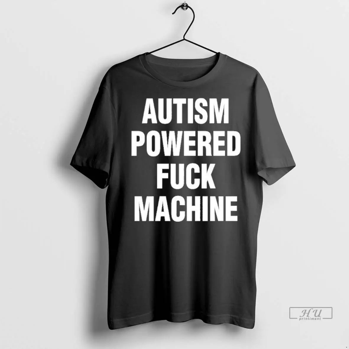 Trending Tylenol Autism Powered Fuck Machine T Shirts