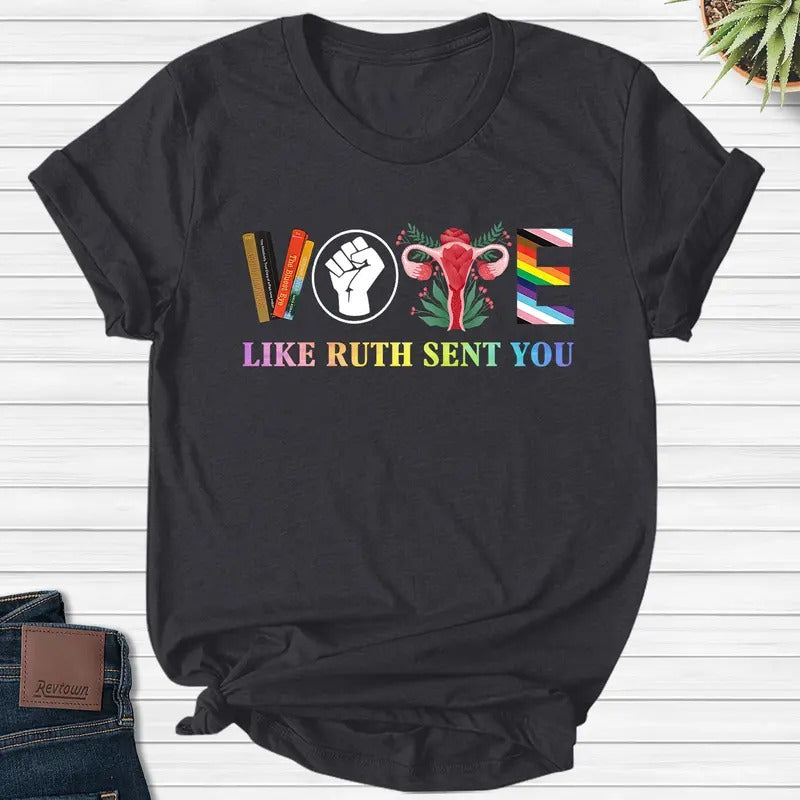 Vote Like Ruth Sent You Tshirt, Electiion 2024 Shirt, Vote Tee, Ruth Bader Ginsburrg Tee, Feminist Gift Tee, Emp0wering Political Tee, Unisex T-Shirt, Gifts For Men Women, Short Sleeve Tee Shirt, Gifts For Birthday