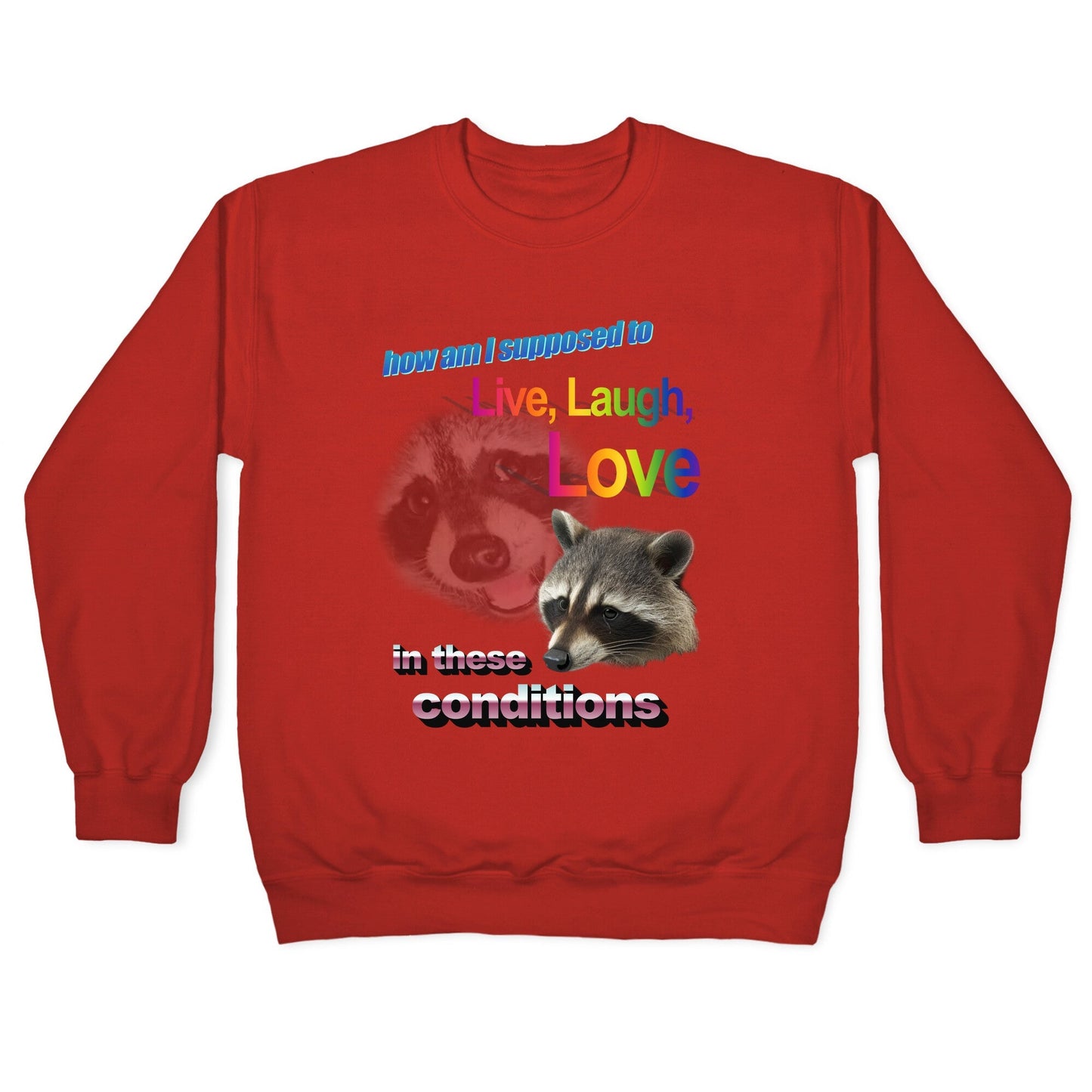 Live Laugh Love Raccoon Crewneck Sweatshirt