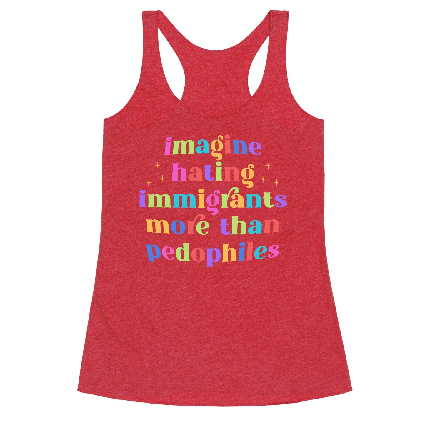 Imagine Hating Immigrants Racerback Tank