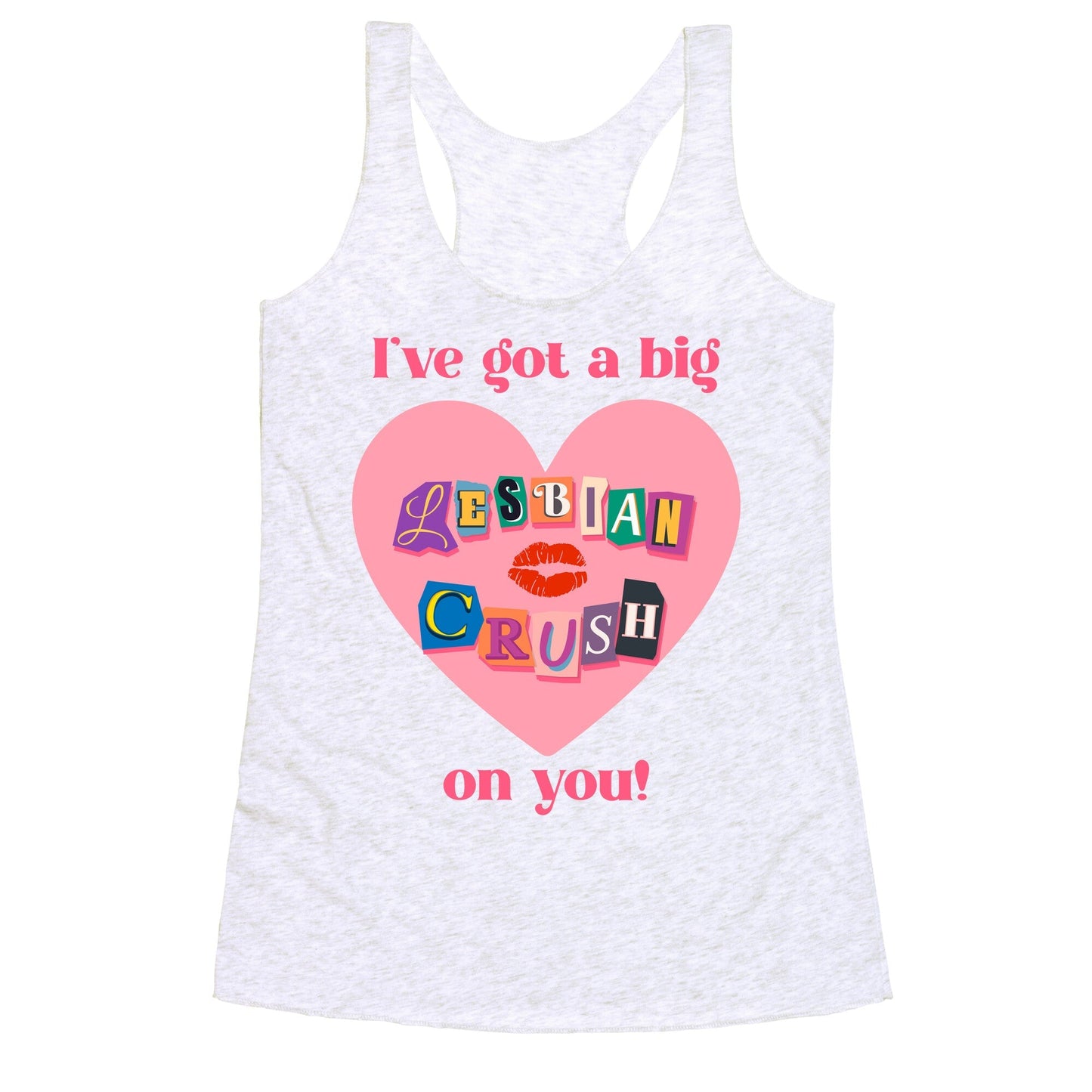 Ive Got A Big Lesbian Crush On You Racerback Tank