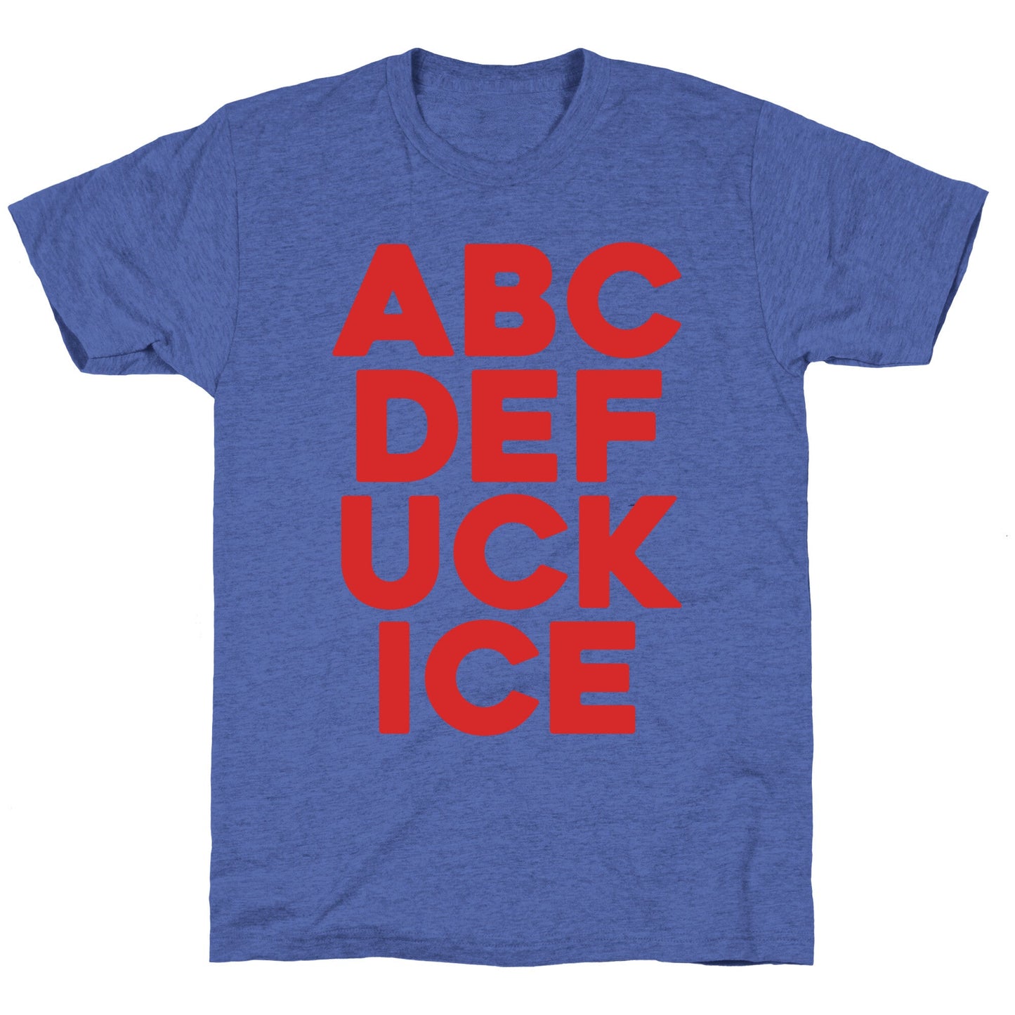 Fuck ICE Alphabet Unisex Triblend Tee