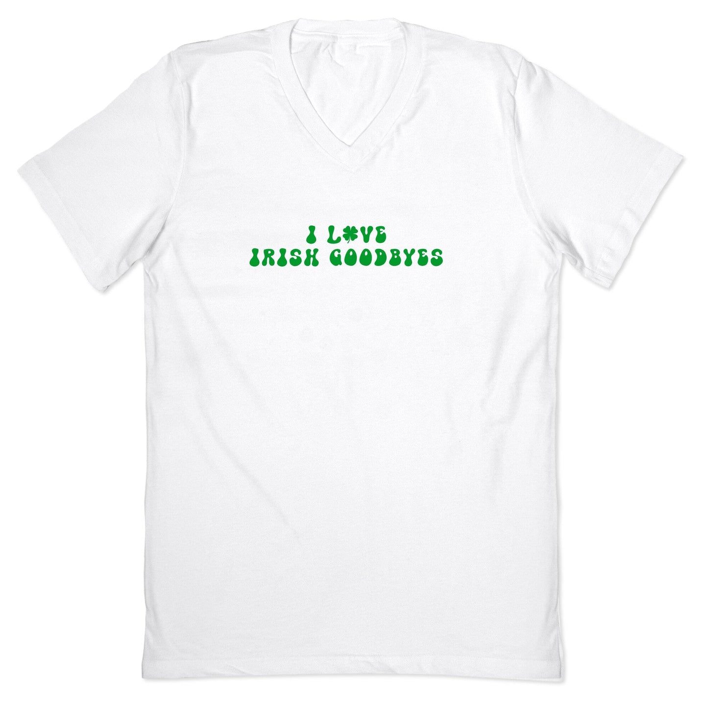 I Love Irish Goodbyes V-Neck