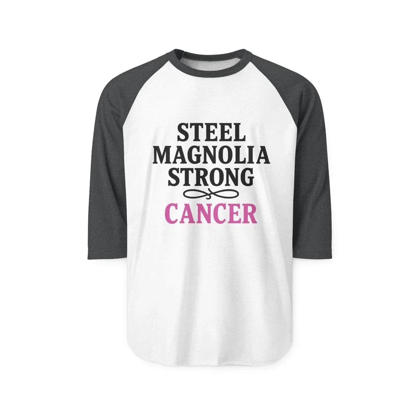 Cancer Steel Magnolia Strong Raglan Tee