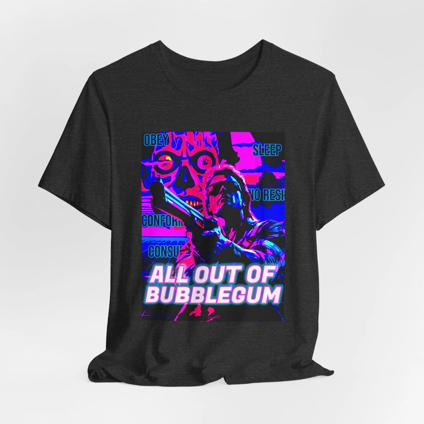 All Out Of Bubblegum They Live Movie Tee, Rowdy Roddy Piper 80s nostalgia