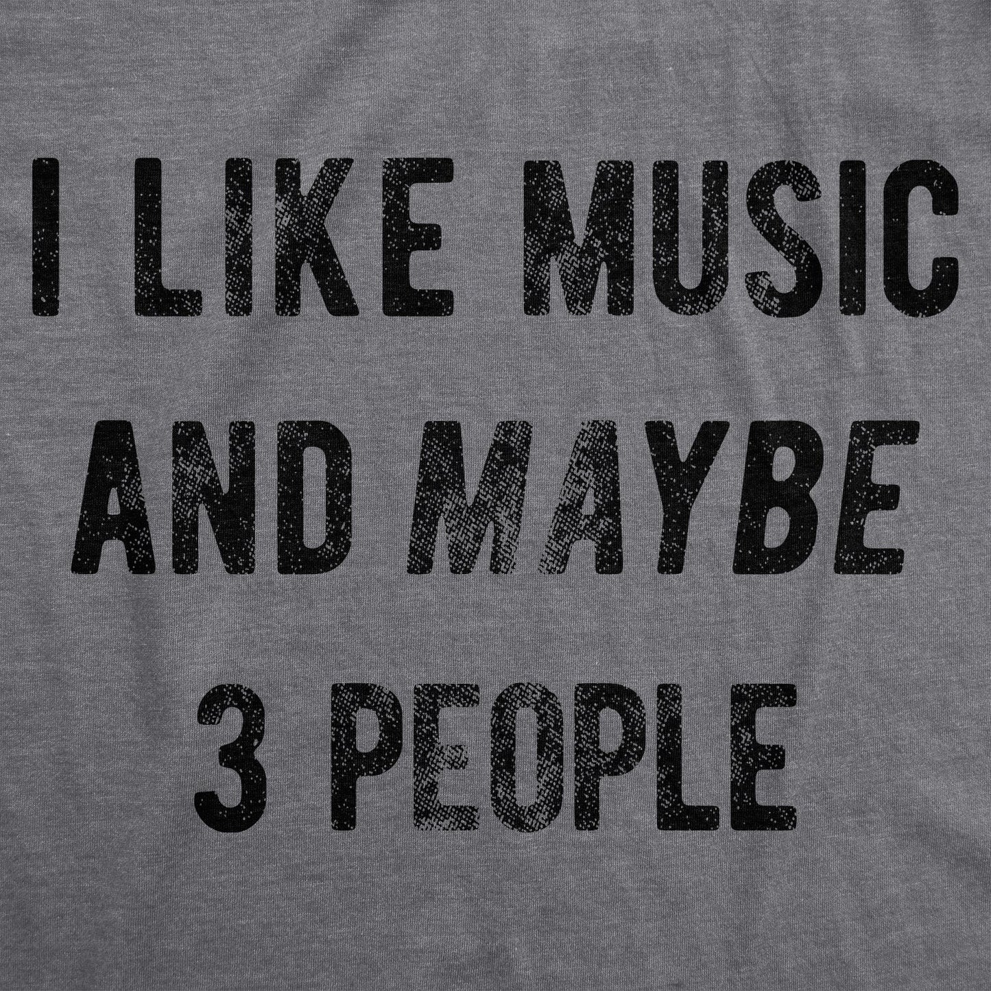 I Like Music And Maybe 3 People Women's T Shirt