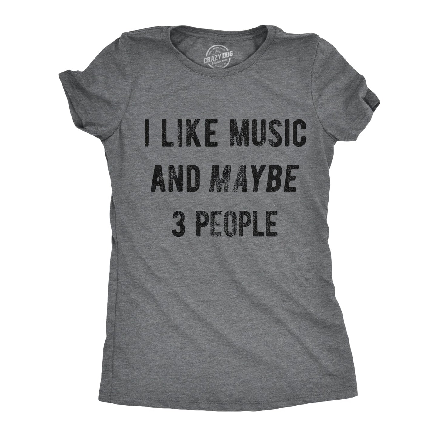 I Like Music And Maybe 3 People Women's T Shirt