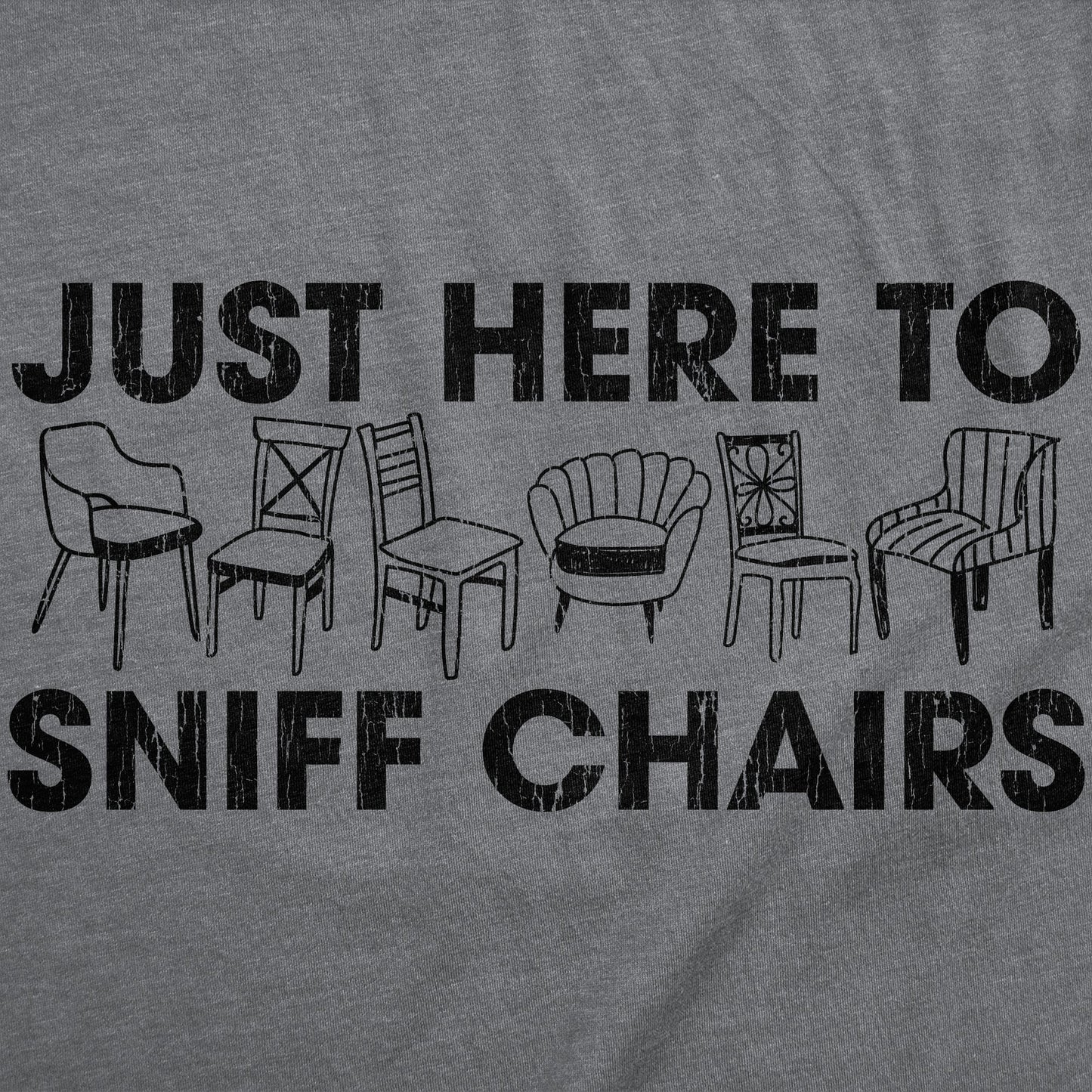 Just Here To Sniff Chairs Men's T Shirt