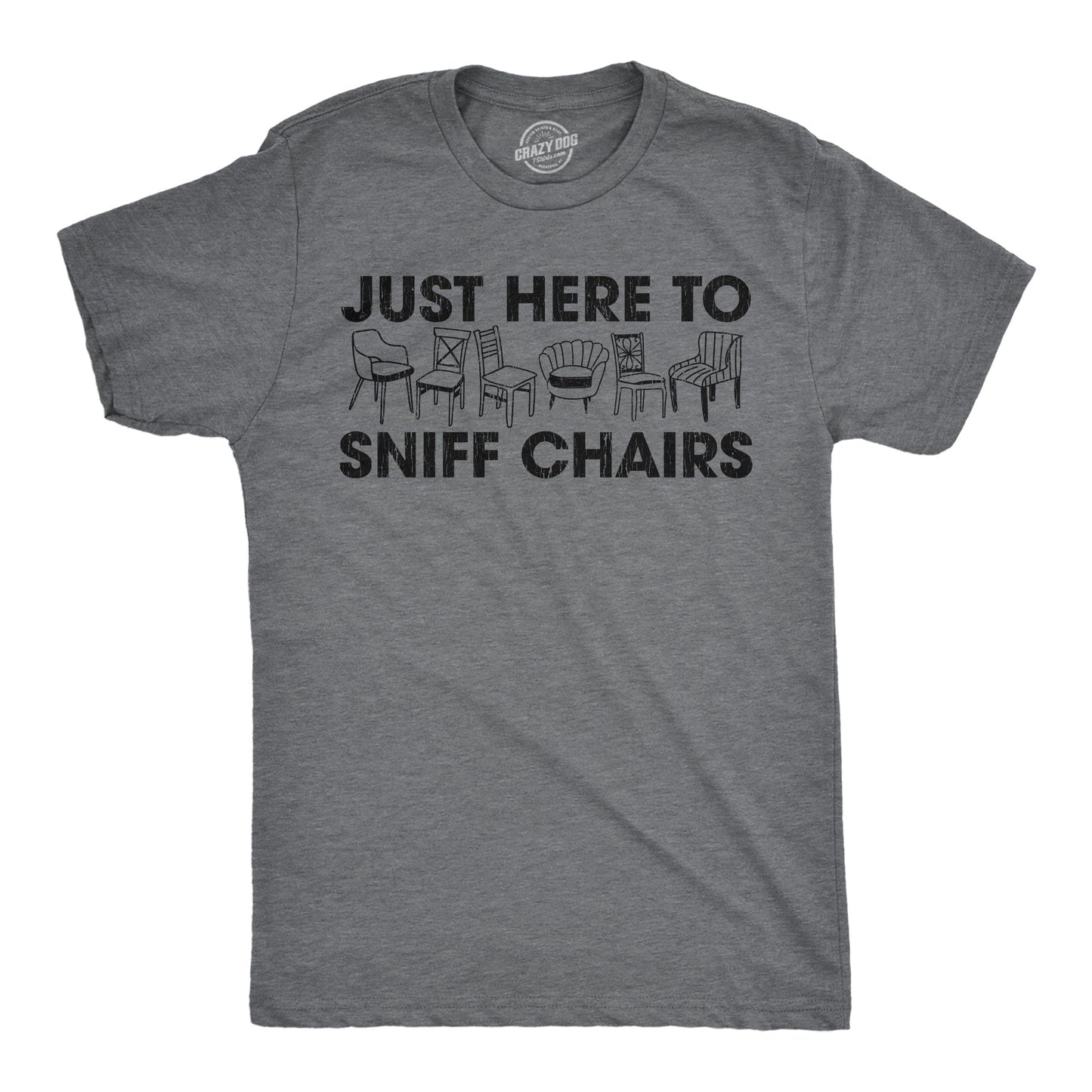 Just Here To Sniff Chairs Men's T Shirt