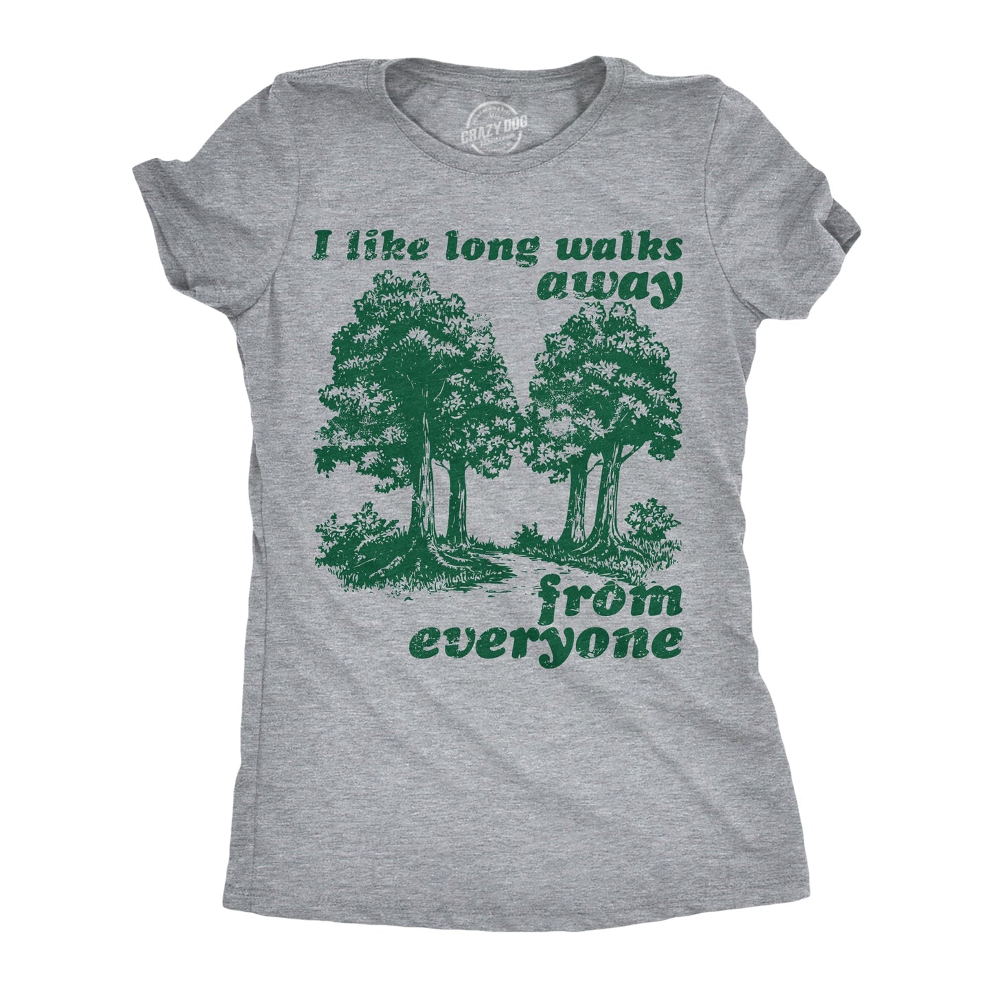 I Like Long Walks Away From Everyone Women's T Shirt