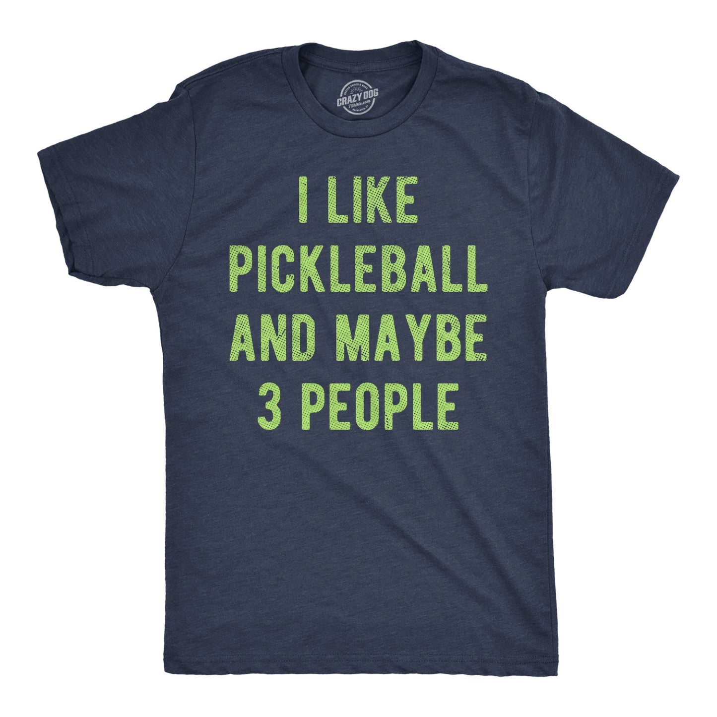 I Like Pickleball And Maybe 3 People Men's T Shirt