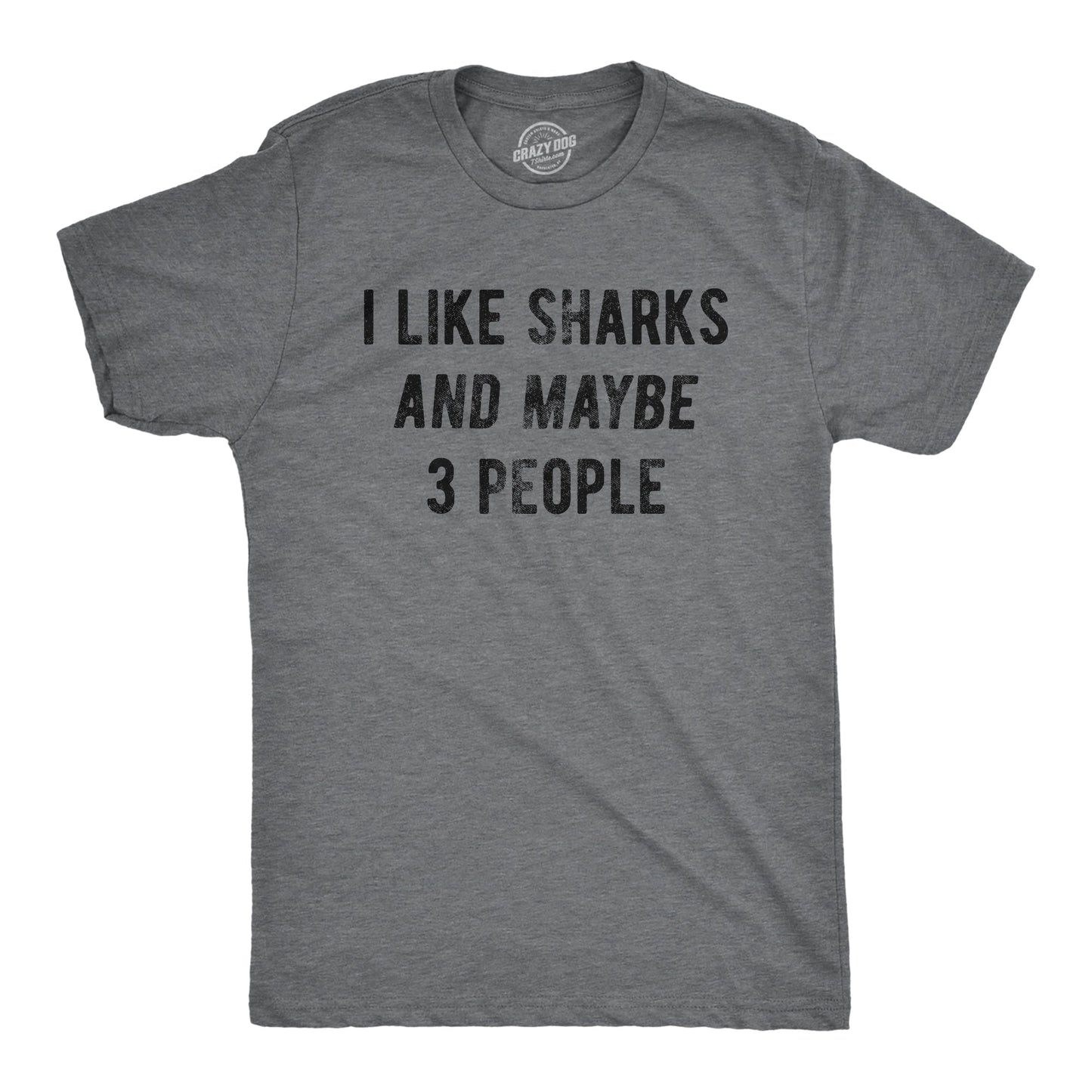 I Like Sharks And Maybe 3 People Men's T Shirt