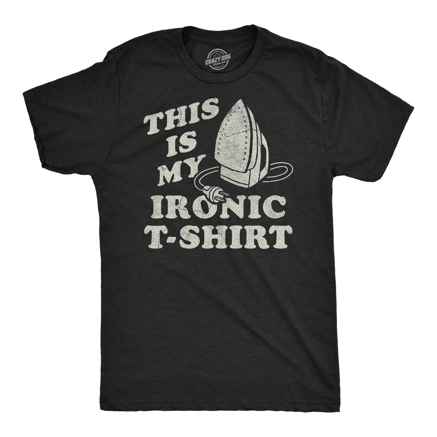This Is My Ironic Tshirt Men's T Shirt