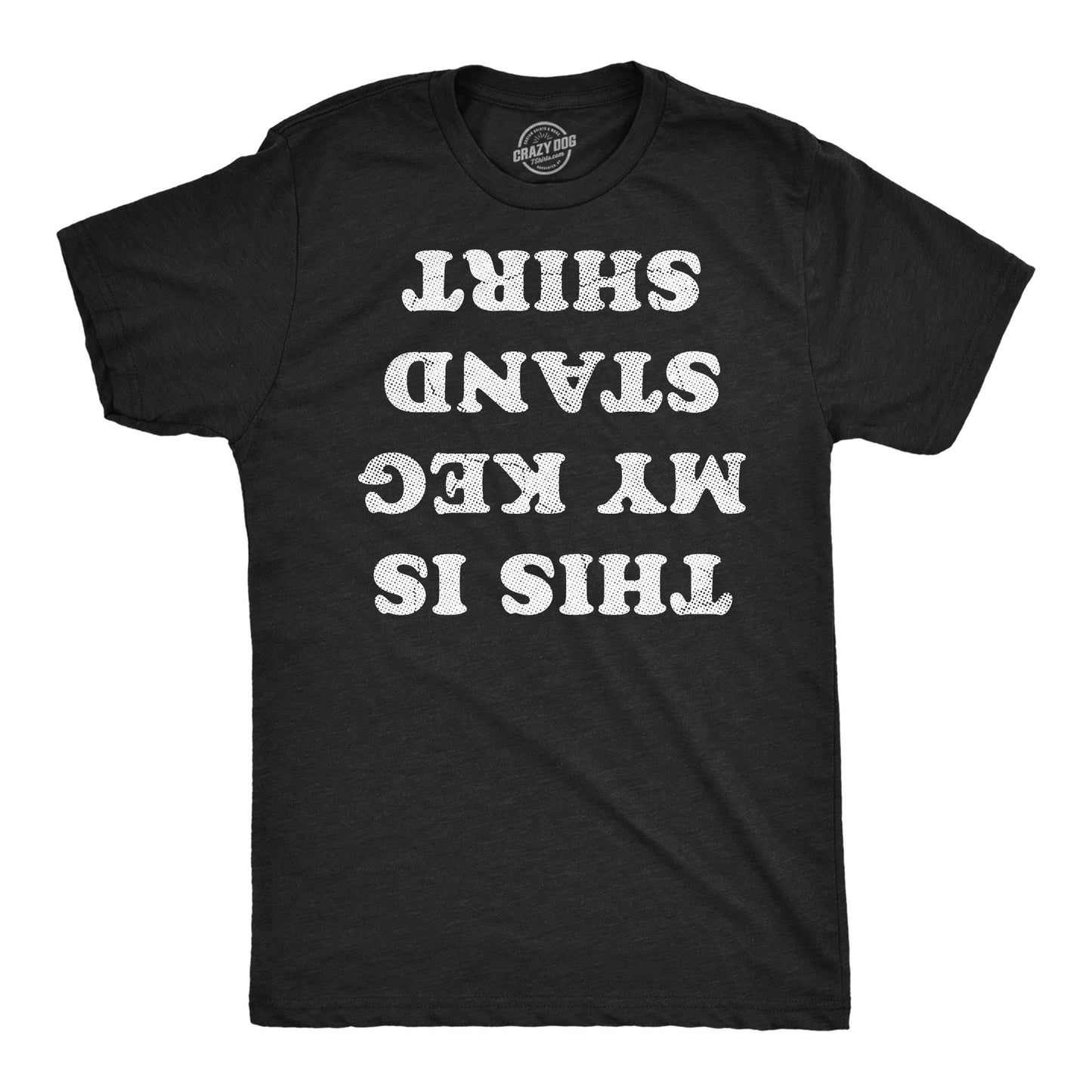 This Is My Keg Stand Shirt Men's T Shirt