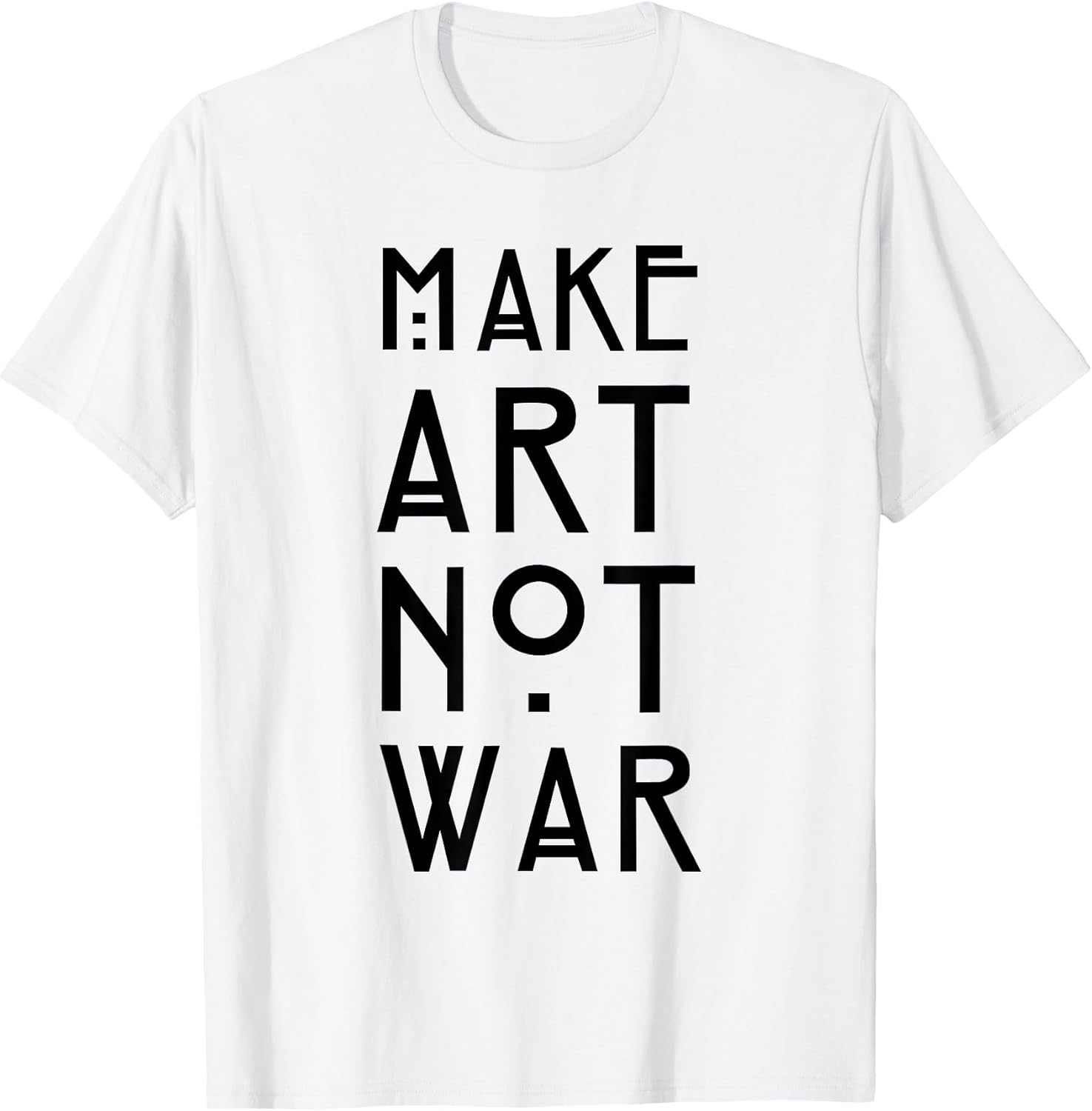 Make Art Not War Shirt - Art Deco and Nouveau Tee T-Shirt