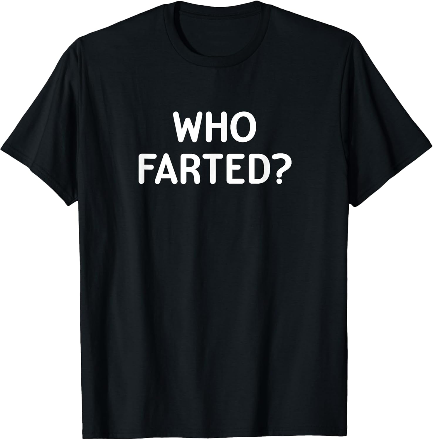 Sarcastic, Who Farted, Funny, Joke, Family T-Shirt