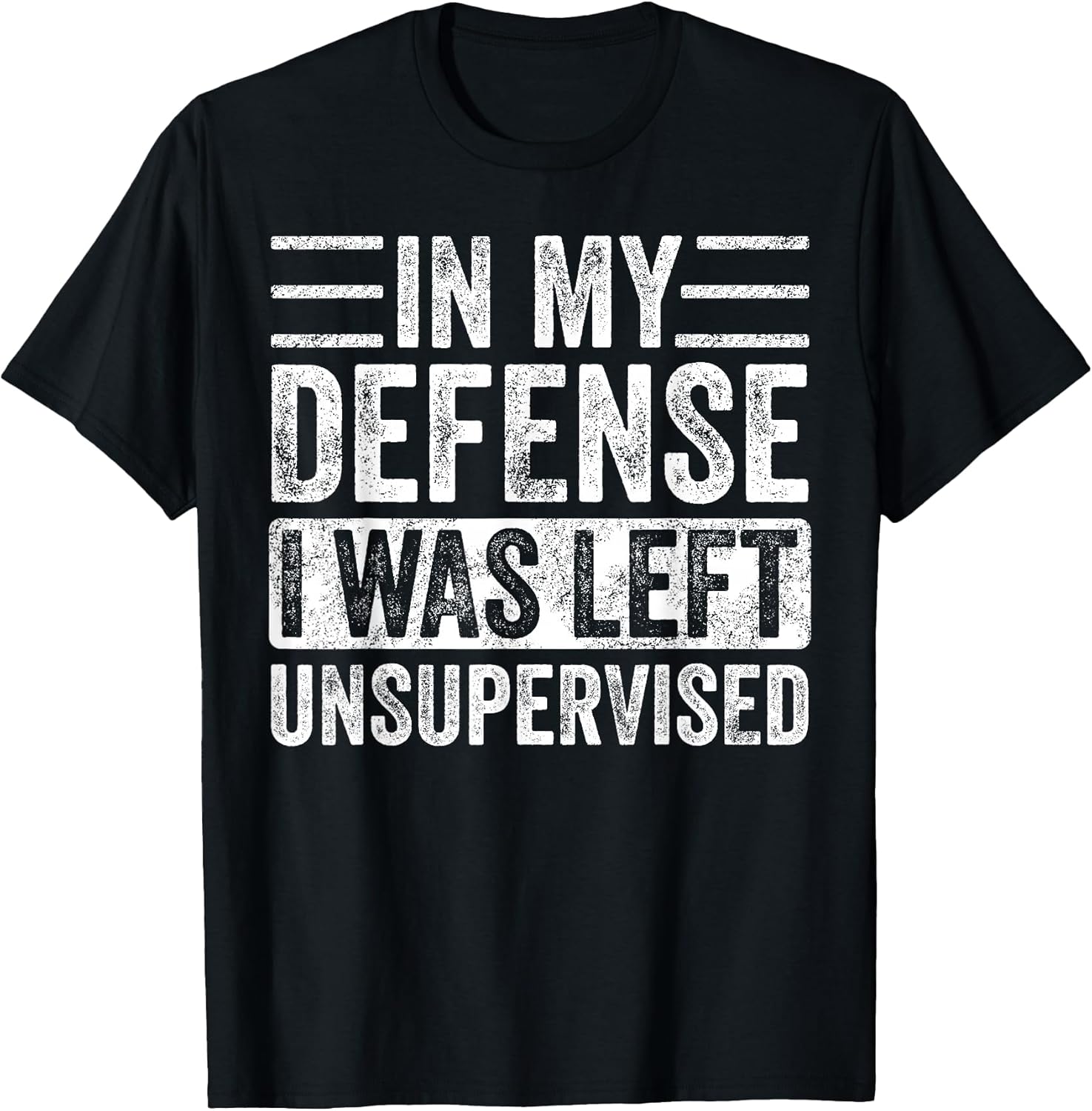 In My Defense I Was Left Unsupervised | Funny Retro Vintage T-Shirt