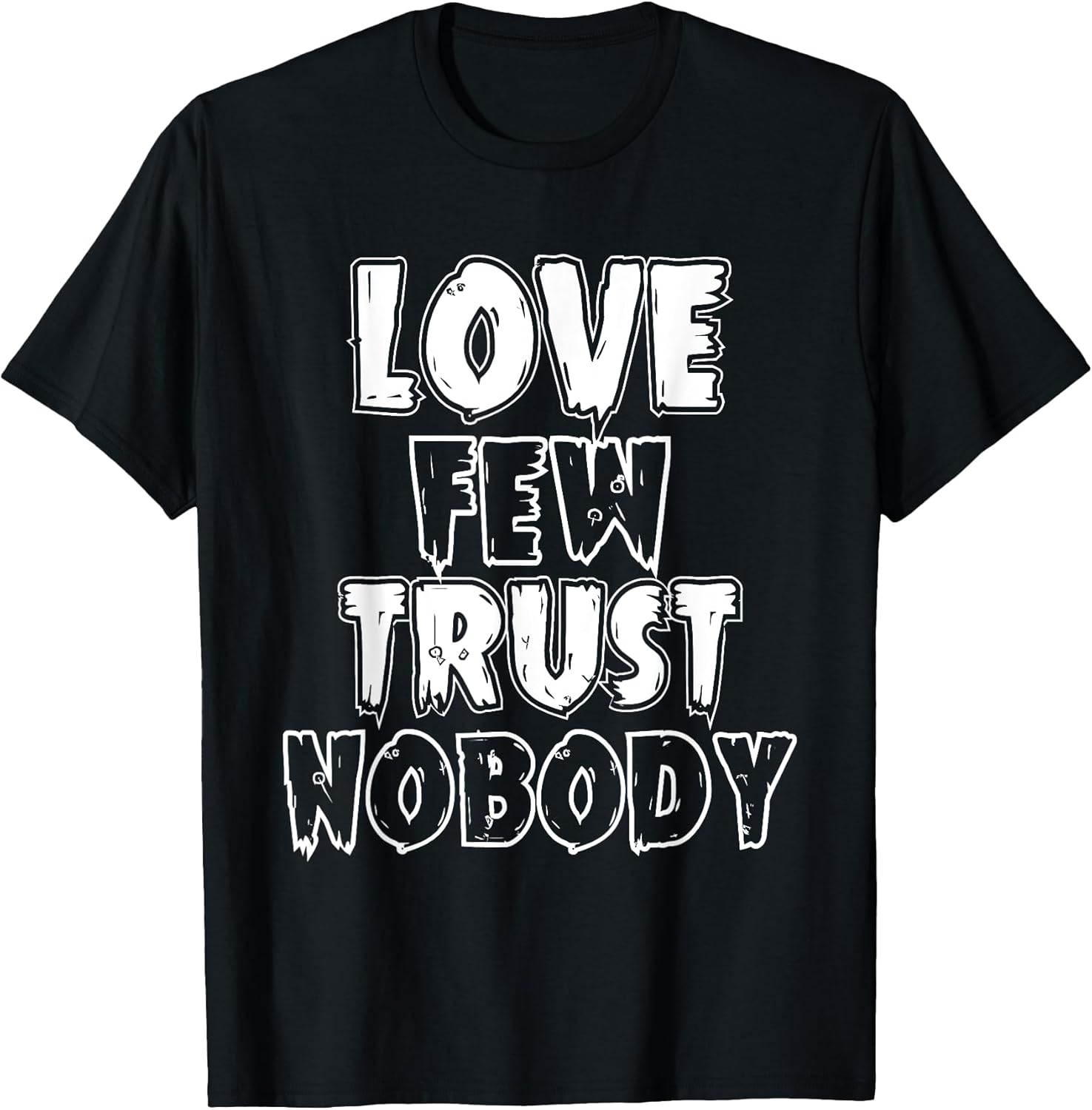 Urban Hip Hop T Shirts Love Few Trust Nobody T-Shirt