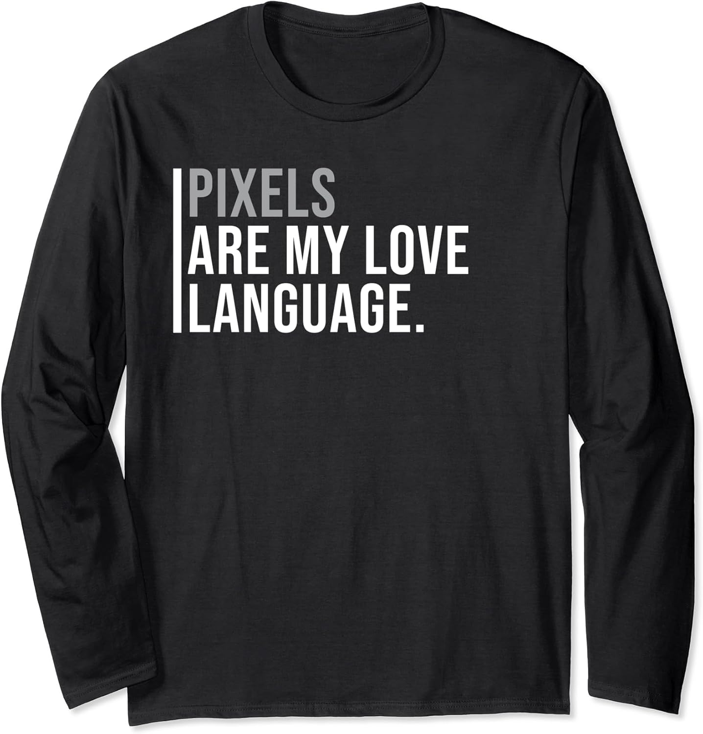 Pixel Art Environment Artist Meme Quote Long Sleeve T-Shirt