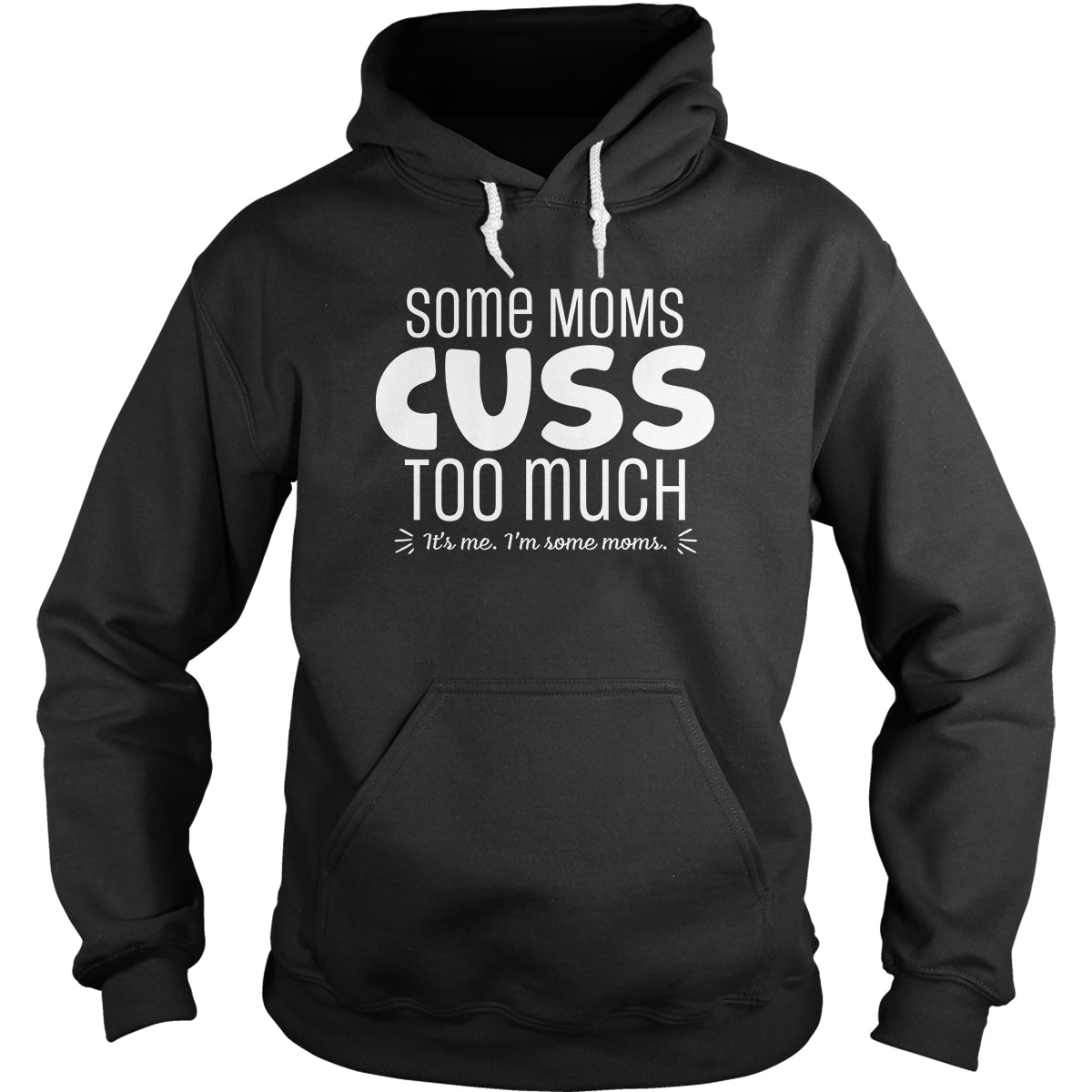 Some Moms Hoodie