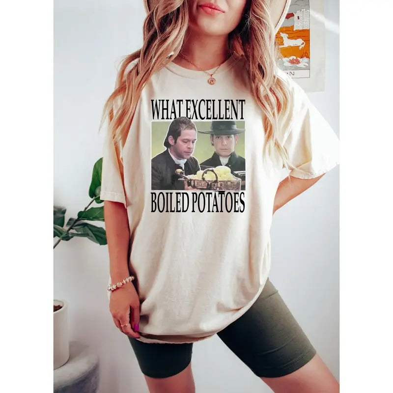 Boiled Potatoes Funny Meme Tshirt Sweatshirt, Pride And Prejudice Sweatshirt, Book Lover Gift, What Excellent, Unisex Sweater Pullover Tee
