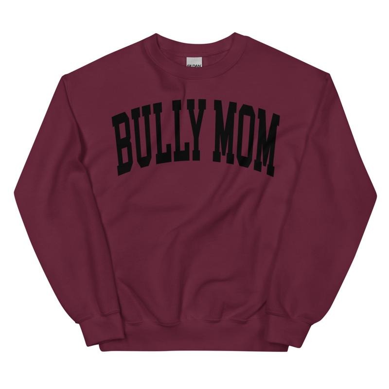 Bully Mom Varsity Sweatshirt, Trendy, College Font, Cute, Dog Mama, Crewneck