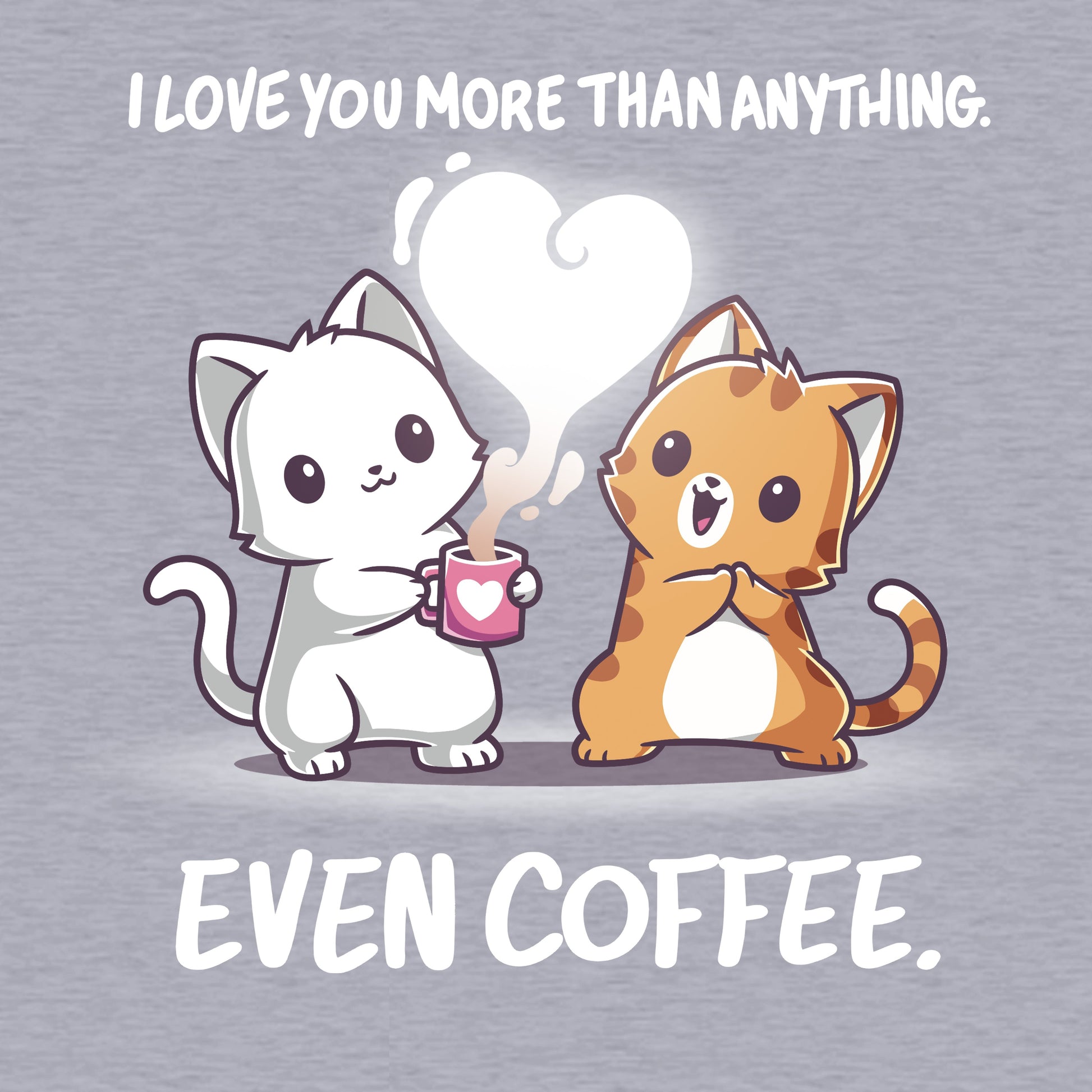 I Love You More Than Coffee