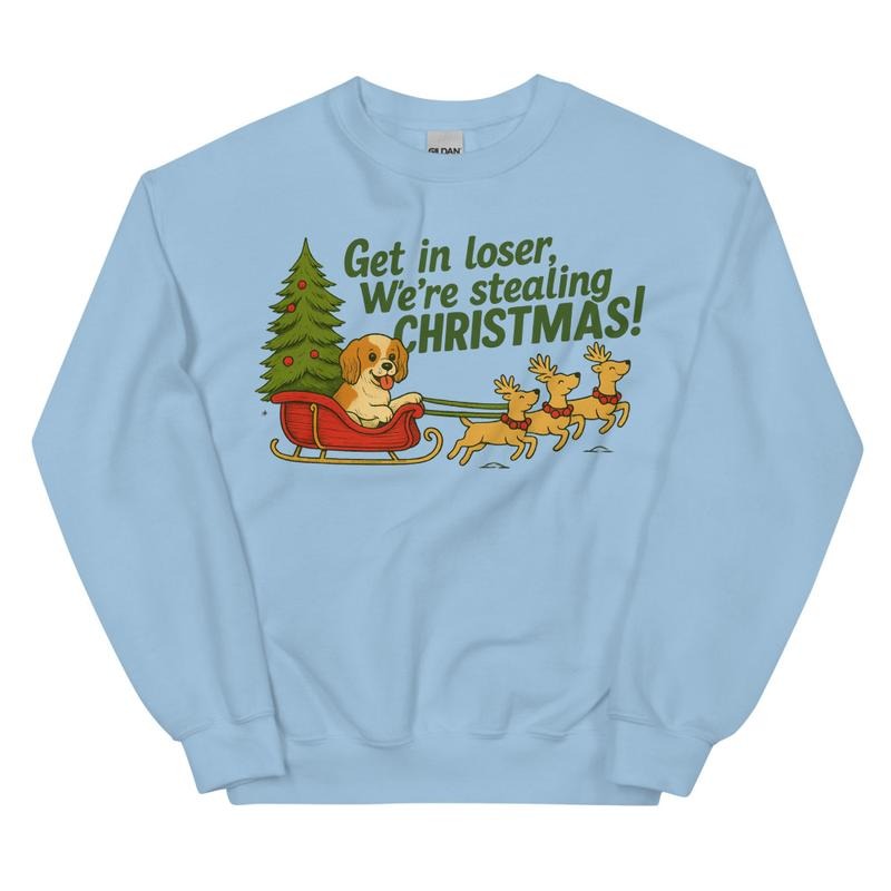 Get in Loser We're Stealing Christmas Cavalier Sweatshirt Winter Graphic Casual Cotton Polyester Oversized sweatshirt - Comfort Crewneck Womenswear