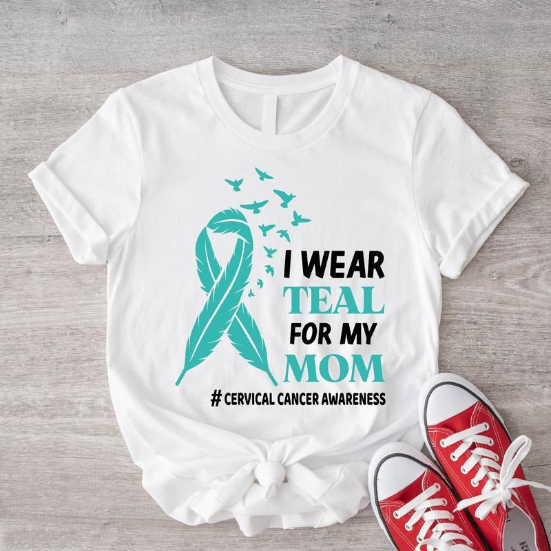 I Wear Teal For My Mom Shirt, Cervical Cancer Awareness T-Shirt, Cancer Warrior Fighter Tee, Cancer Ribbon Support Tee, Cancer Survivor Gift Tee.