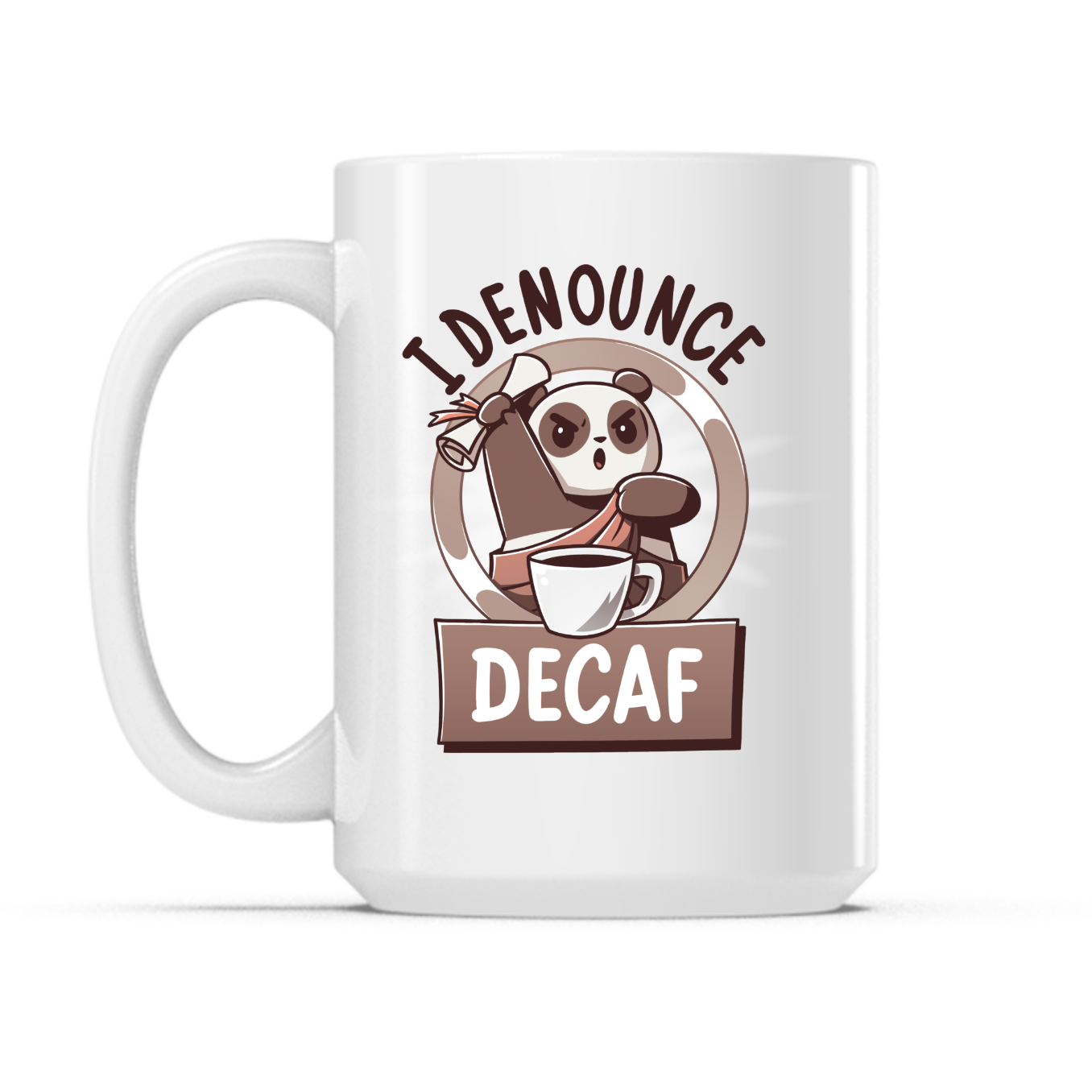 I Denounce Decaf Mug