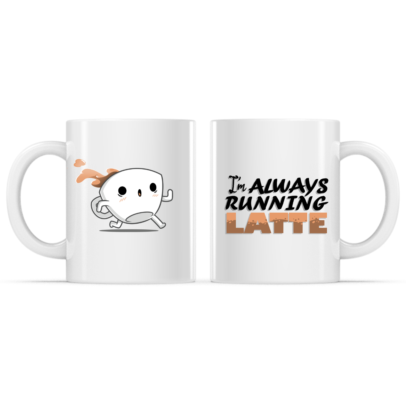 I'm Always Running Latte Mug