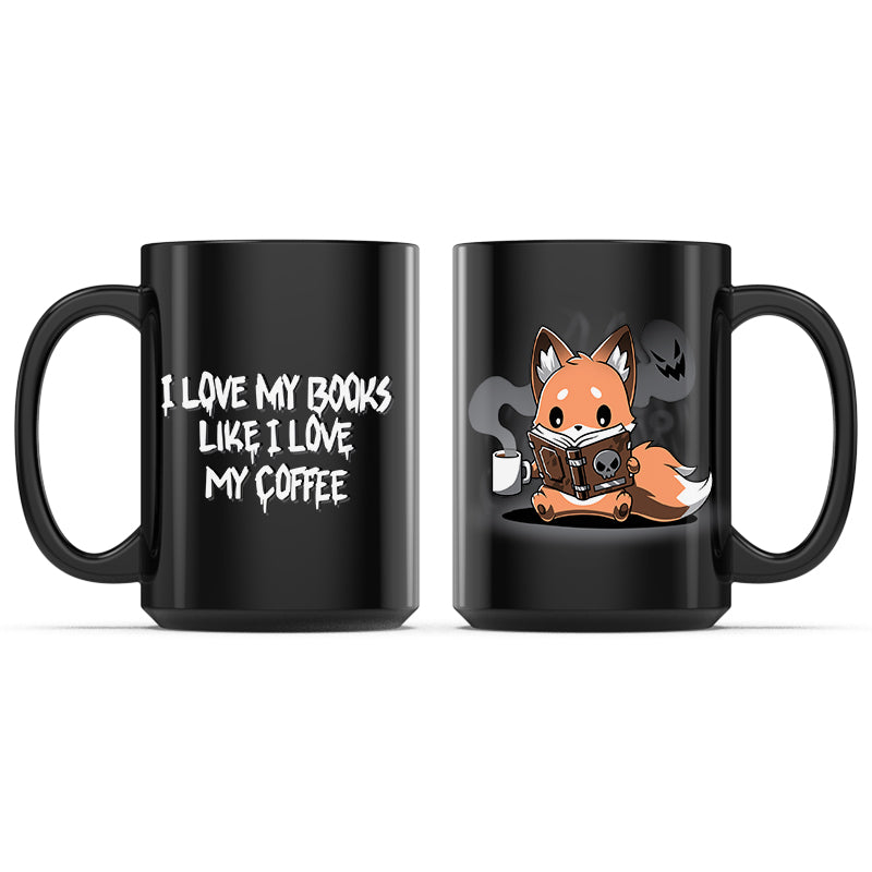 I Love My Books Like I Love My Coffee Mug