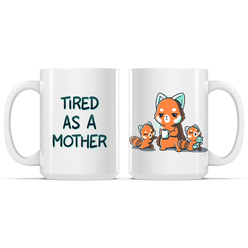 Tired As a Mother Mug