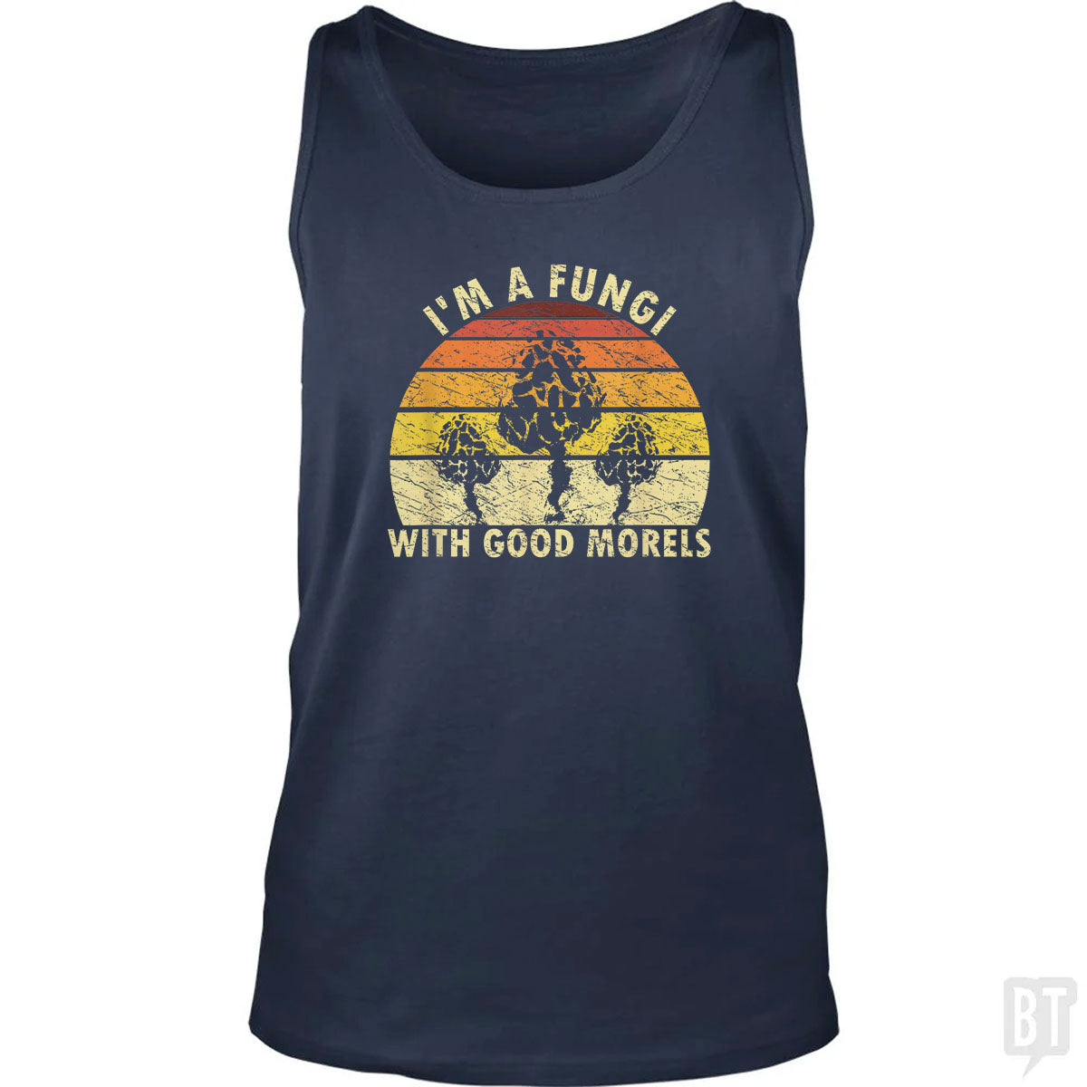 I'm A Fungi With Good Morels Tank Top