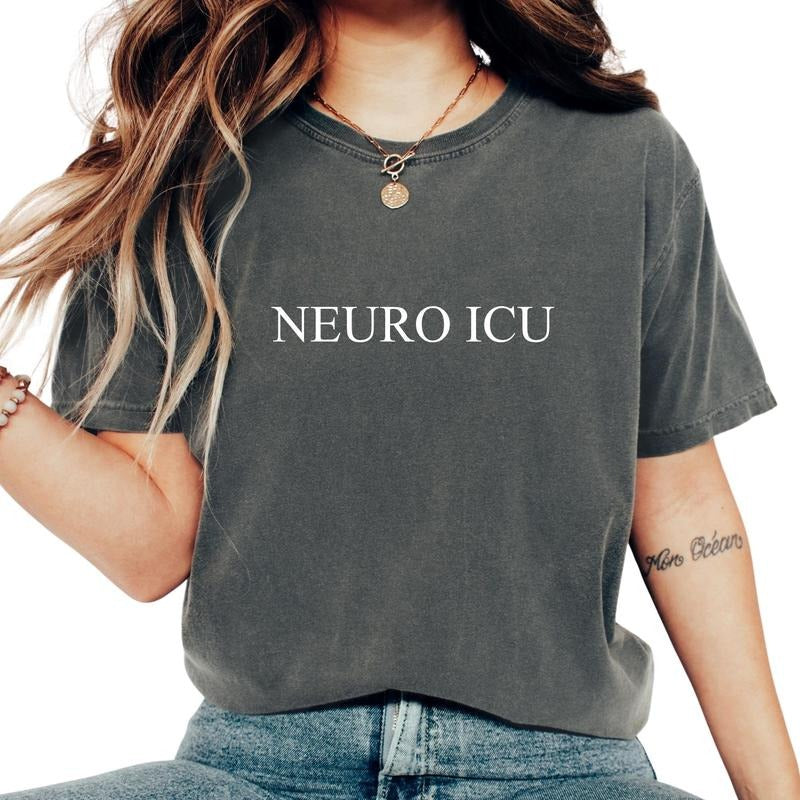 Neuro ICU Nurse Comfort Colors Shirt, ICU Nurse Shirt, Medical Professional Shirt Cotton Fabric