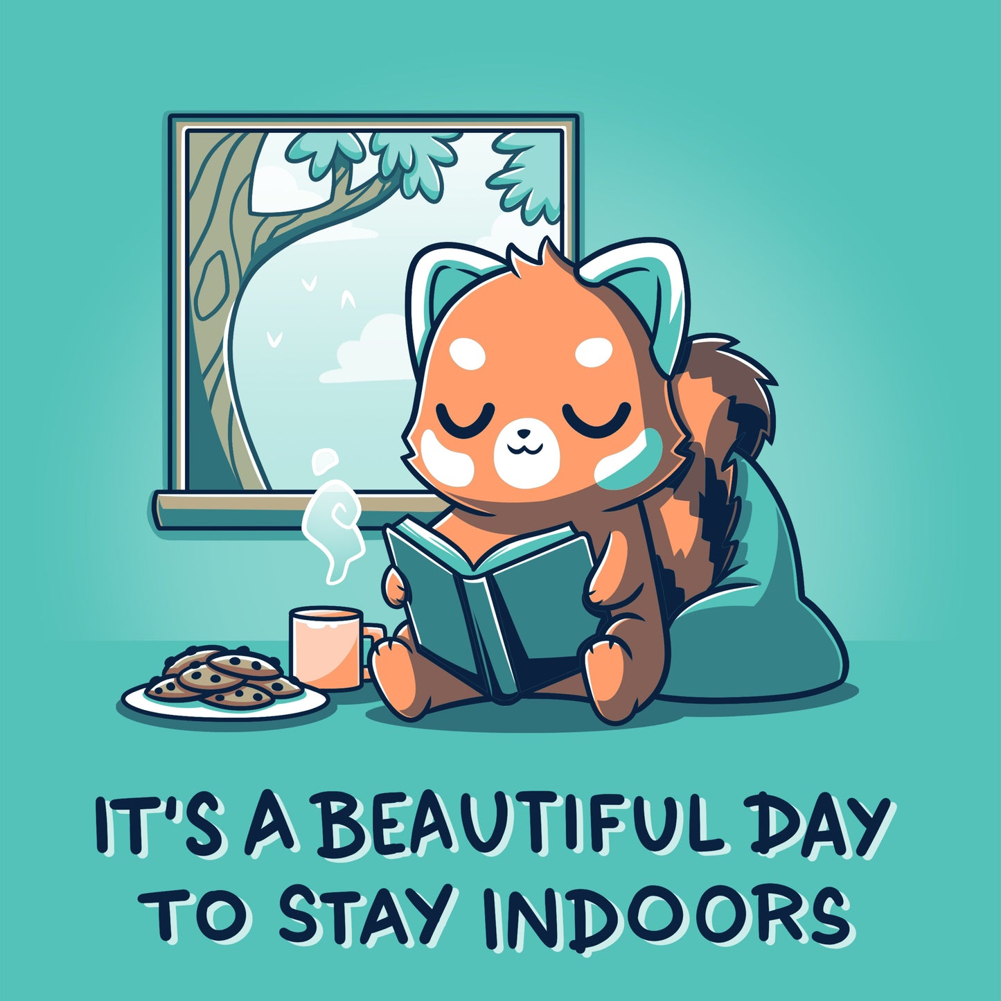 It's a Beautiful Day to Stay Indoors