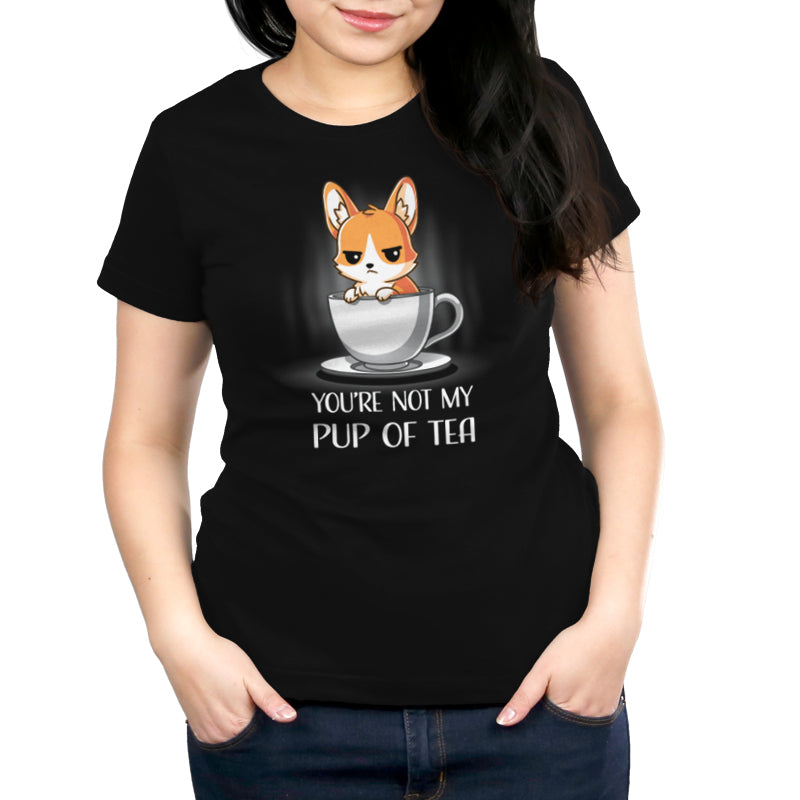 You're Not My Pup Of Tea
