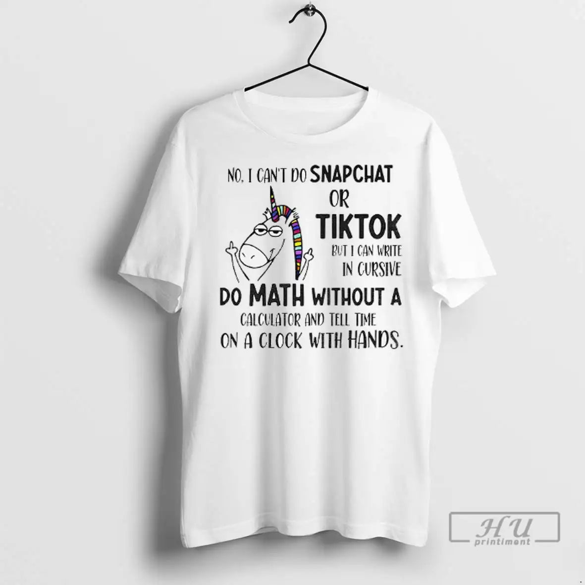 Trending Unicorn Middle Finger No I Cant Do Snapchat Or Tiktok But I Can Write