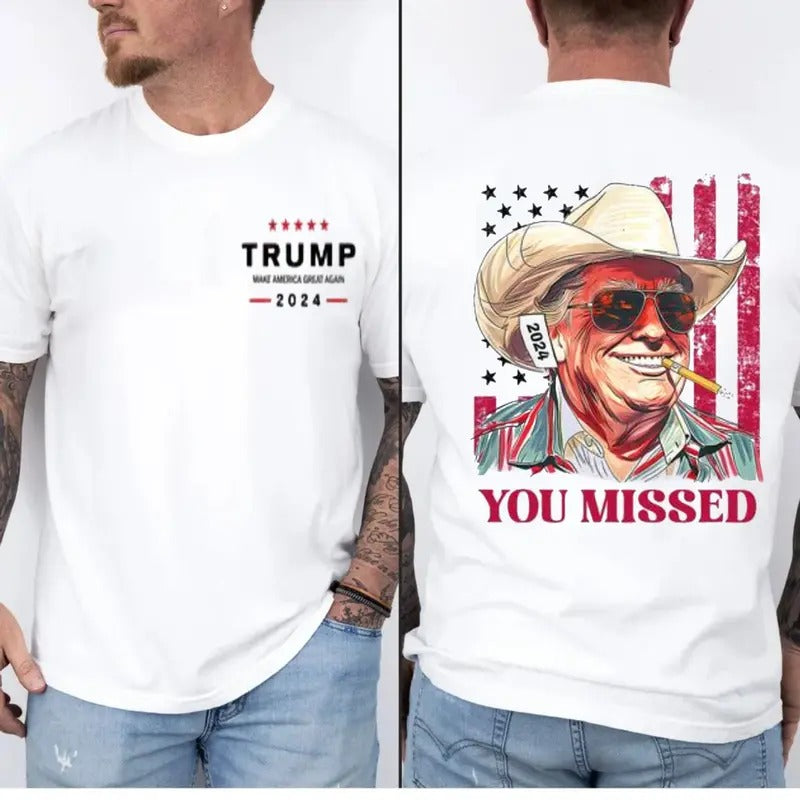 Western Trum Cowboy You Missed Flag Back T Shirt 2 Side, Trum.p 2024 Shirt, Trum You Missed, Support Trumpp 2024 Shirt, Unisex Tee, Casual Clothing