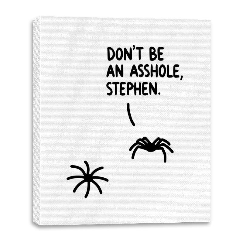 Don’t be an Ashole, Stephen