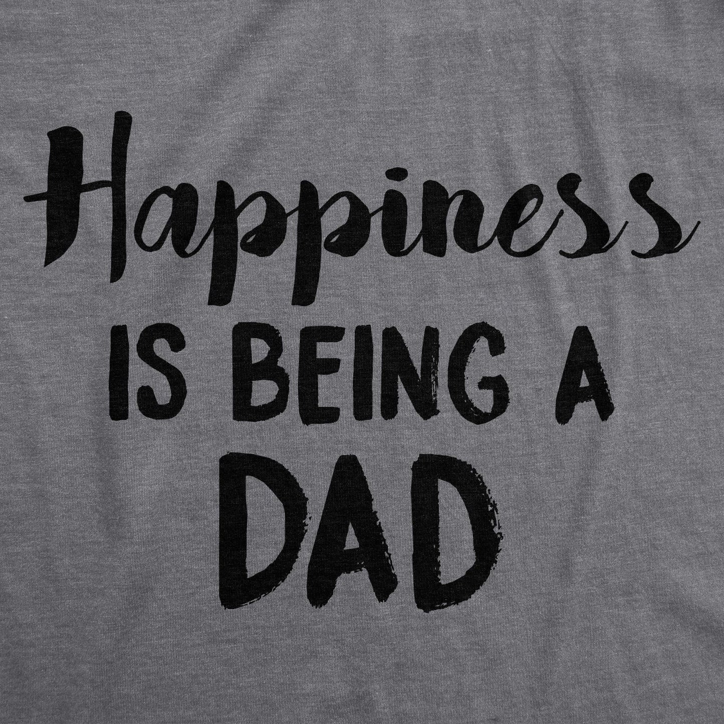 Happiness Is Being a Dad Men's T Shirt