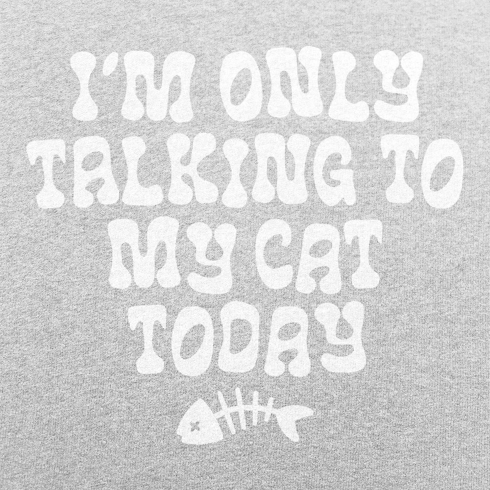 Only Talking to my Cat