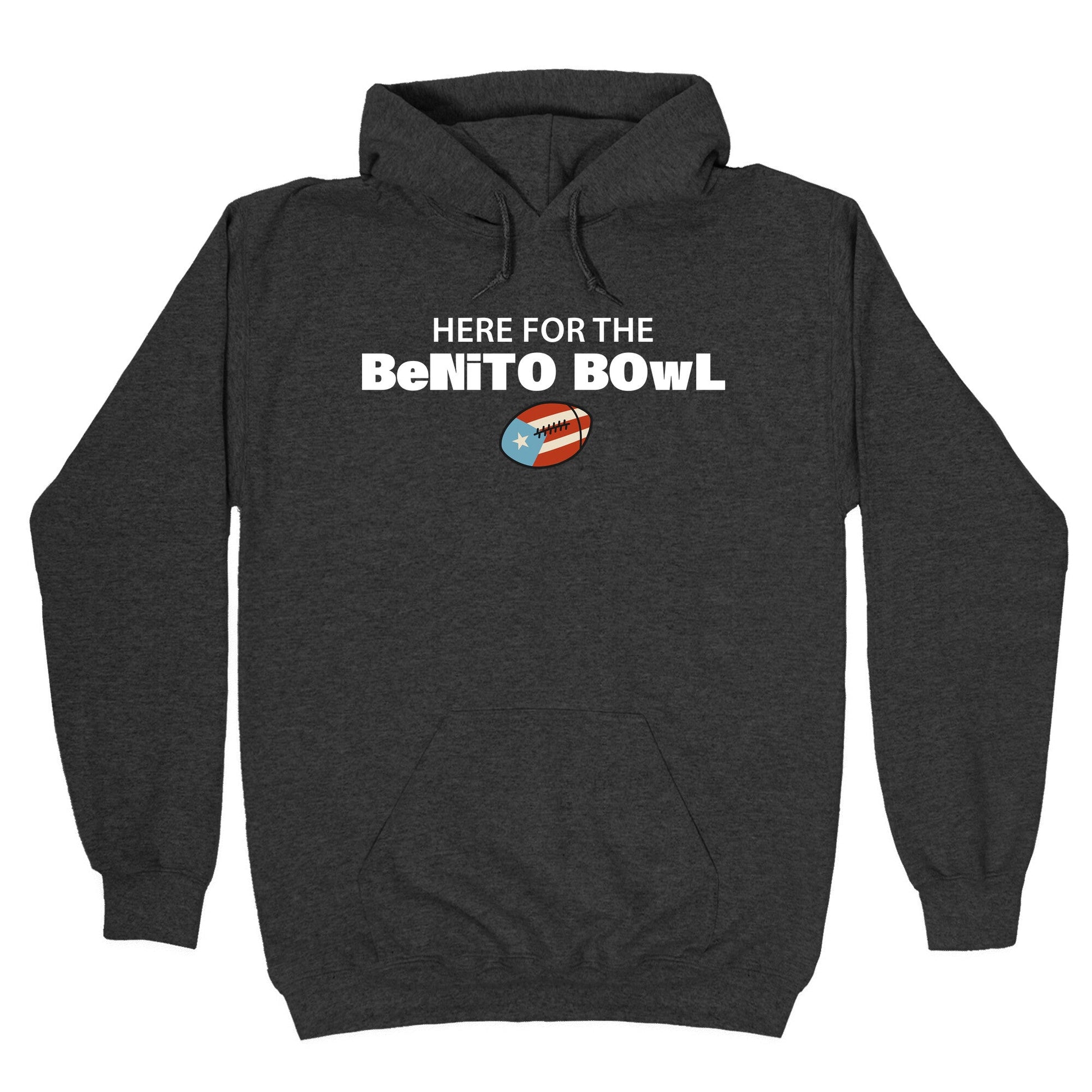 Here for the Benito Bowl Hoodie