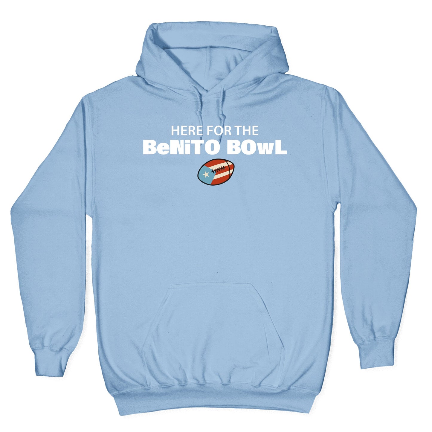 Here for the Benito Bowl Hoodie